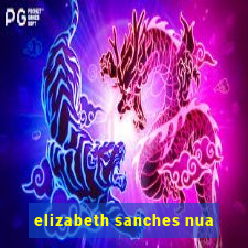 elizabeth sanches nua